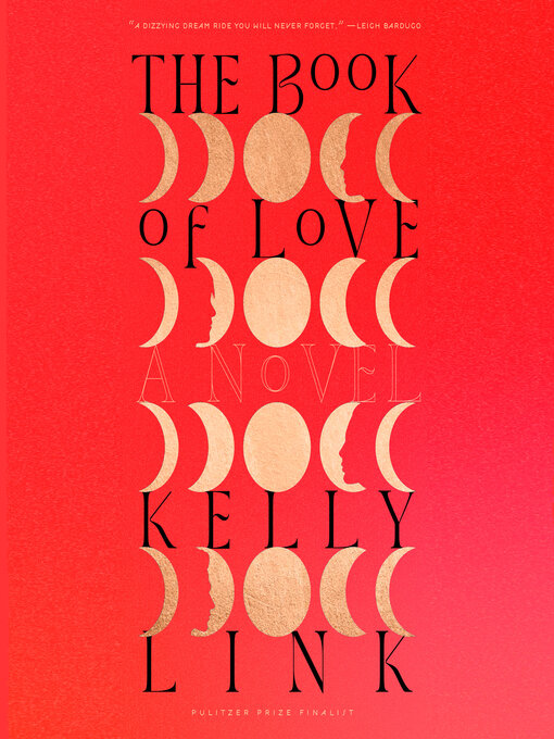 Title details for The Book of Love by Kelly Link - Available
